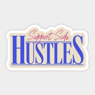 Support Side Hustles Sticker